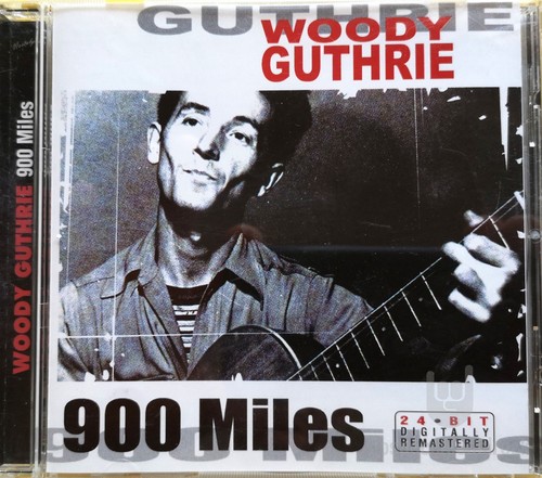 Woody guthrie 900 miles - woody, –